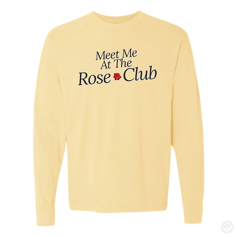 Meet Me at The Rose Club – Comfort Colors L/S Tee